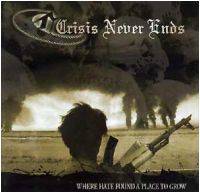 Crisis Never Ends : Where Hate found a Place to Grow